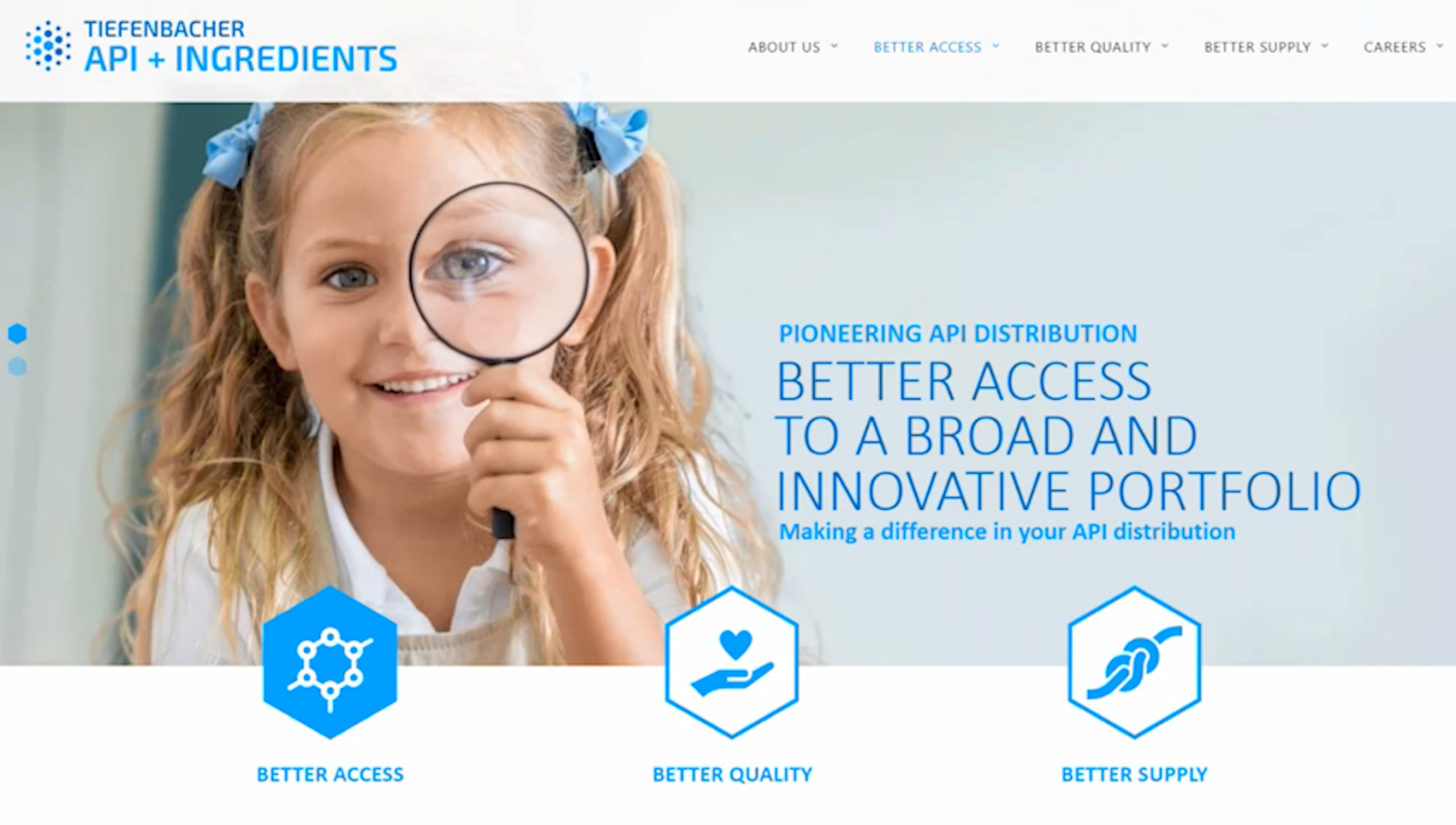 Tiefenbacher Group - Smiling girl with a magnifying glass over one eye stands next to blue text reading "Better Access to a Broad and Innovative Portfolio." Three blue icons below highlight access, quality, and supply from a family-owned pharmaceutical company. TIEFENBACHER API + INGREDIENTS logo is visible.